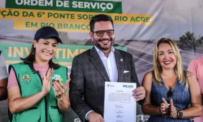 Gladson, Mailza e Sula assinam ordem de serviço e autoriza construção da 6ª ponte de Rio Branco