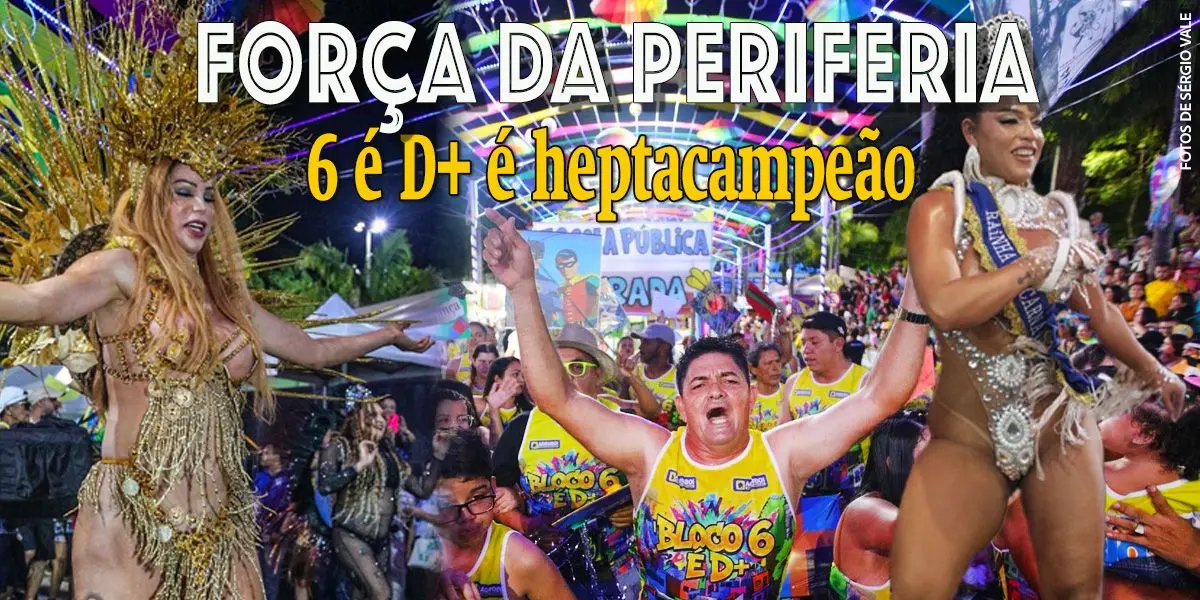6 é D+ conquista heptacampeonato no Carnaval 2026