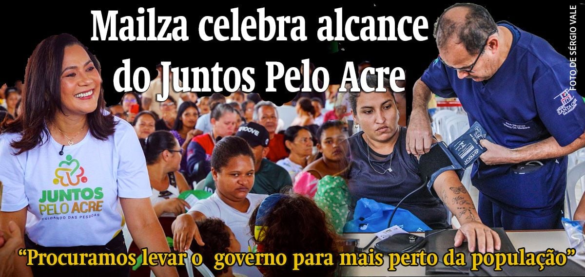 Mailza destaca alcance do Juntos Pelo Acre: “leva governo para mais perto da população”