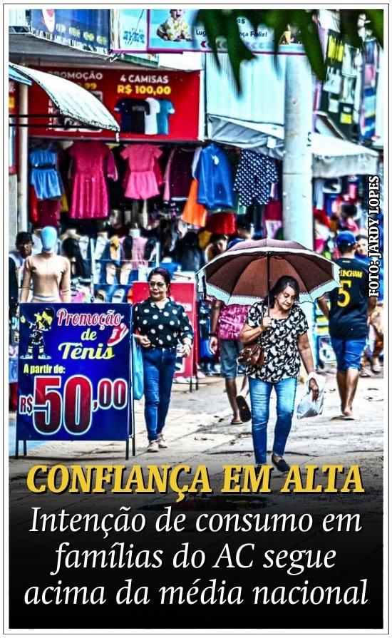 Intenção de consumo em famílias do AC segue acima da média nacional