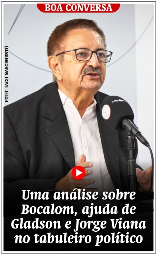 Uma análise sobre Bocalom, ajuda de Gladson e Jorge Viana no tabuleiro político