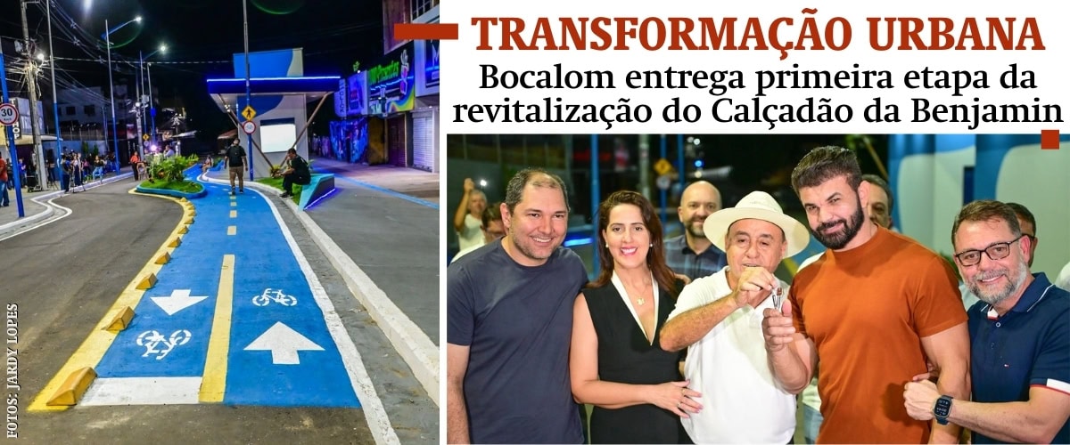 Bocalom entrega primeira etapa da revitalização do Calçadão da Benjamin Constant em Rio Branco