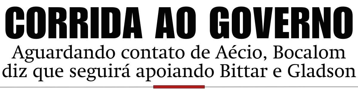 Aguardando contato de Aécio, Bocalom diz que seguirá apoiando Bittar e Gladson